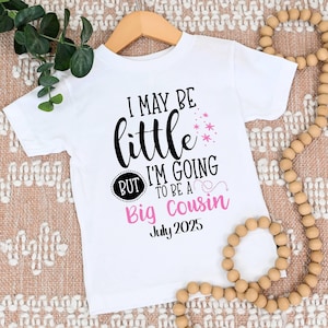 I May be Little but I&#39;m going to be a Big Cousin Shirt | Big cousin shirt | Pregnancy announcement | I&#39;m going to be a big cousin | Girl
