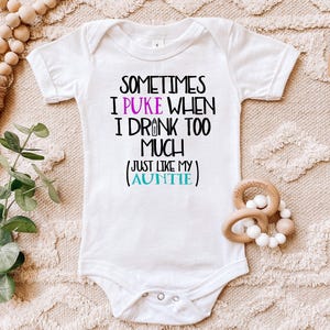 Sometimes I puke when I drink just like my Auntie | One Piece Bodysuit | Funny Baby Shower gift | Little Girl | Aunt