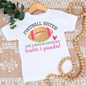 Football Sister Shirt | Sis | Athlete Brother Bro | Proud Sister | Tournament | T-Shirt one piece bodysuit | Loud Proud