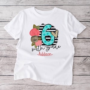 6th Grade Shirt | School shirt | First day of school | Sixth Grade | Little Girl | Personalized Name Custom | Going into 6th Grade