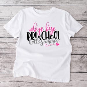 School shirt | Bye Bye Preschool Hello Summer | T-Shirt | Last day of school | Summer vacation | Little girl | Going into Kindergarten Pre-K