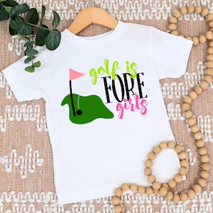 Girls Golf shirt | Golf is fore girls | Golf is for girls | T-Shirt One Piece Bodysuit | Golfer Golfing | Daddy&#39;s girl