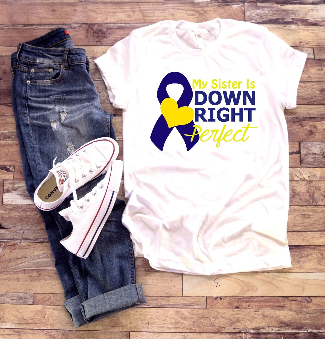 Down Syndrome Awareness Shirt My Sister is Down Right - Etsy