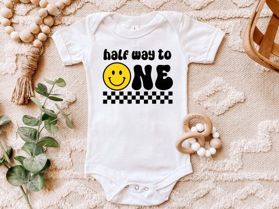 Half Way to One 1/2 Birthday Month Birthday Six Months Old