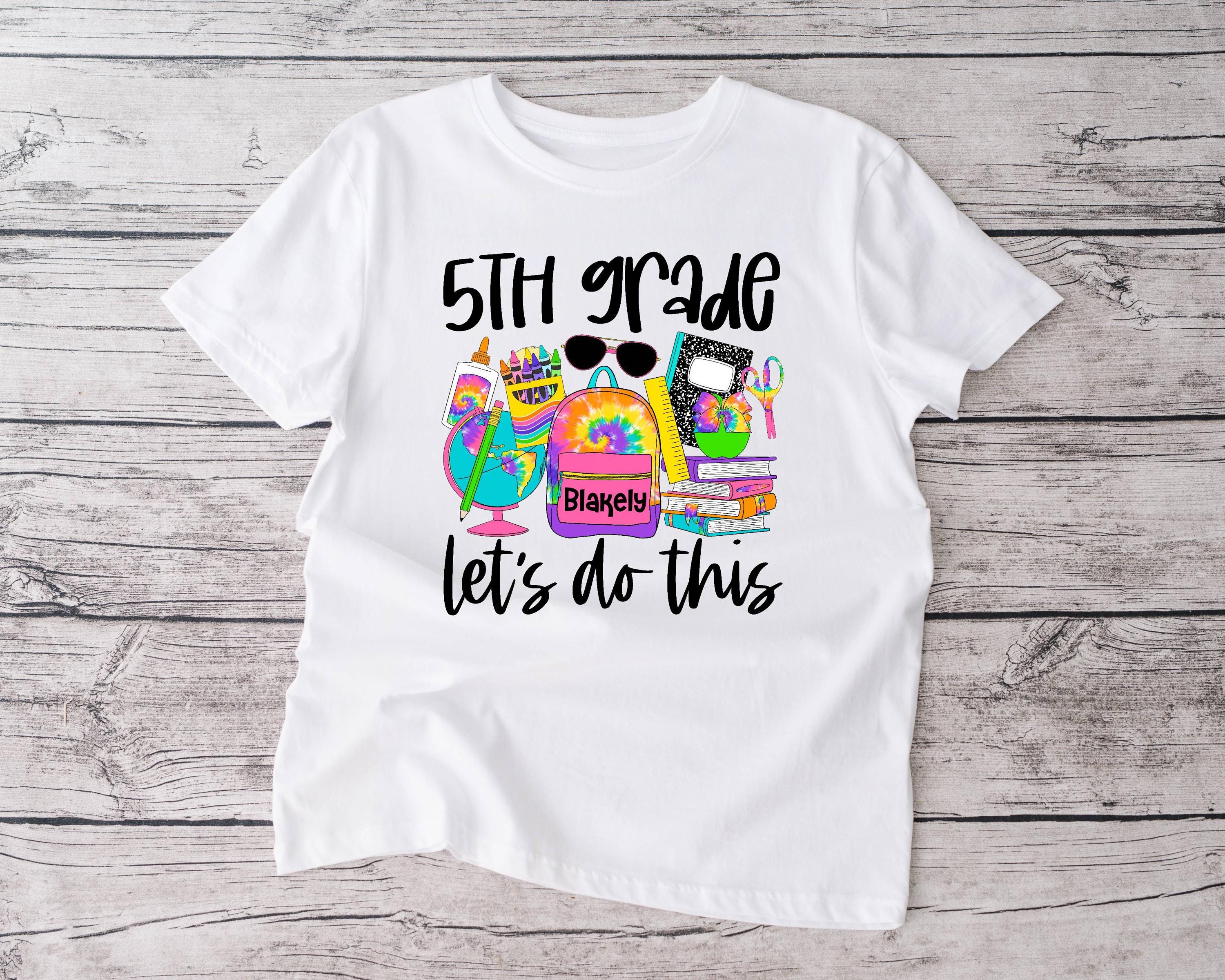 5th Grade Let's Do This Shirt | First day of school | Fifth Grade | Girl | Tie Dye | Backpack | Bookbag | Personalized
