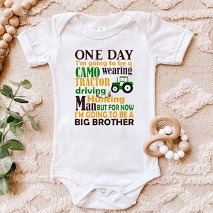 Big Brother Shirt | One Day Camo wearing Tractor driving Hunting man but for now I&#39;m going to be a big brother | Pregnancy announcement