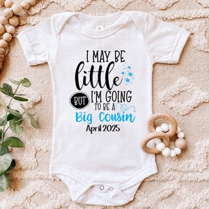 I May be Little but I&#39;m going to be a Big Cousin Shirt | Big cousin shirt | Pregnancy announcement | I&#39;m going to be a big cousin | Boy Date