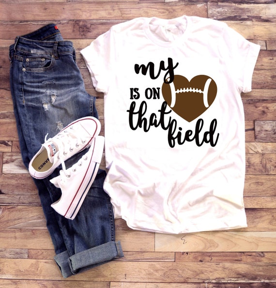 My Heart Is On That Football Field T-Shirt My Heart Is On That Football Field T-Shirt