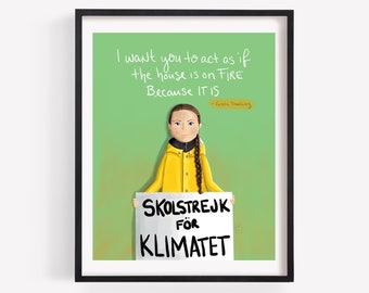 Puede incluir: Una ilustración digital de una persona joven sosteniendo un cartel que dice "SKOLSTREJK FÖR KLIMATET". La persona lleva un impermeable amarillo y tiene una trenza. El fondo es verde. La cita "Quiero que actúes como si la casa estuviera en llamas porque lo está" está escrita en blanco sobre una pancarta amarilla.