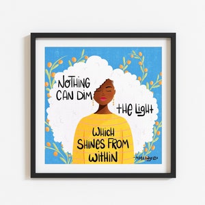 Nothing Can Dim the Light Which Shines From Within Print (Unframed)