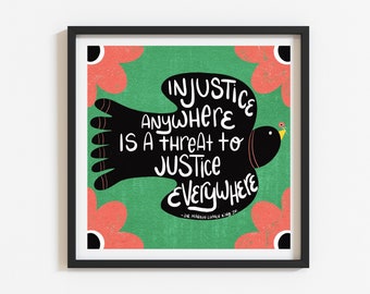 Injustice Anywhere Is a Threat to Justice Everywhere Print (Unframed)