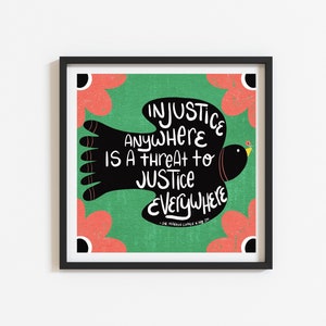 Injustice Anywhere Is a Threat to Justice Everywhere Print (Unframed)
