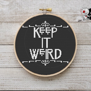 Keep it Weird Gothic Dark Funny Modern Counted Cross Stitch Pattern PDF Instant Download