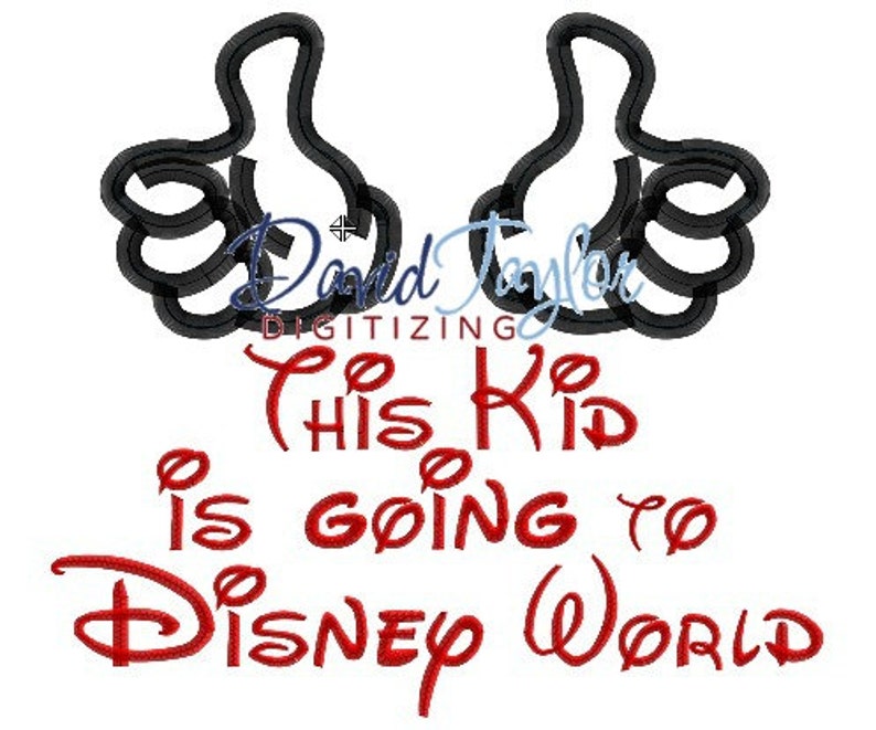 This Kid is going to Disney World 4x4, 5x7, 6x10, 8x10 in 9 formats Applique Instant Download David Taylor Digitizing image 1