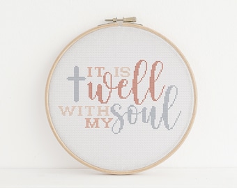 Faith Quote Cross Stitch Pattern: It Is Well With My Soul (PDF Download)
