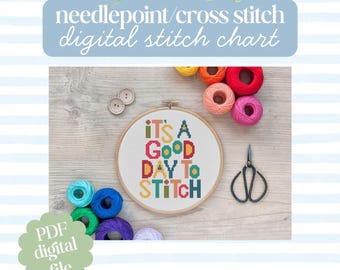 Needlepoint and Cross Stitch Pattern: It's A Good Day To Stitch (PDF Download)