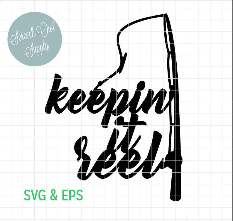 Download Fishing Svg Eps Cut File Keepin It Reel Fishing Quote Art Collectibles Digital Mukena Id