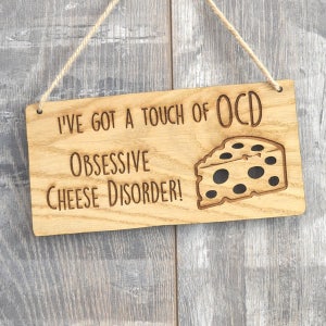 Obsessive Cheese Disorder OCD - Funny Oak Wooden Cheese Sign Plaque Gift Present