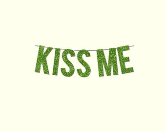 Green Sparkly "KISS ME" Banner - DIY Digital Printable Instant Download