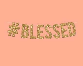 Gold Sparkly "#BLESSED" DIY Banner - Digital Printable Instant Download