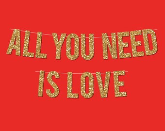 Gold Sparkly "All You Need Is Love" Banner - Digital Printable Instant Download