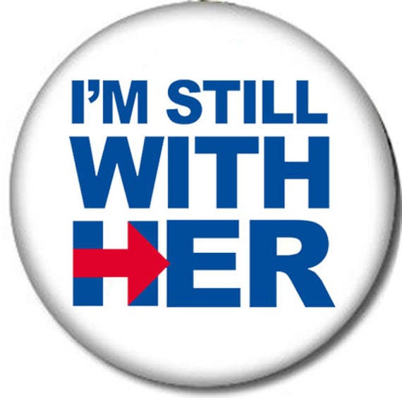 Hillary Clinton I'm Still With Her Pin-Back Button 6 - Etsy Österreich