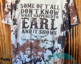 Hand Bleached Cowhide Tee Shirt: "Goodbye Earl" Custom Design
