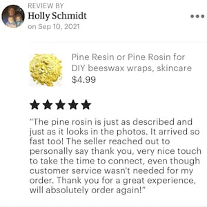 May include: A close-up of a yellow pine rosin, a natural ingredient for DIY beeswax wraps and skincare. The product is priced at $4.99. A five-star review states that the rosin is just as described and arrived quickly. The seller reached out to personally thank the customer for their order.