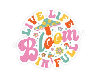 Live Life in Full Bloom Vinyl Sticker - Etsy