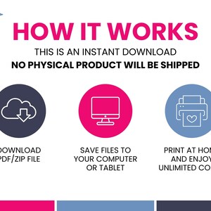 How it Works
This is an instant download
No physical product will be shipped

After your purchase: 
1. Download your PDF/ZIP File
2. Save the files to your computer or tablet
3. Print at home and enjoy unlimited copies