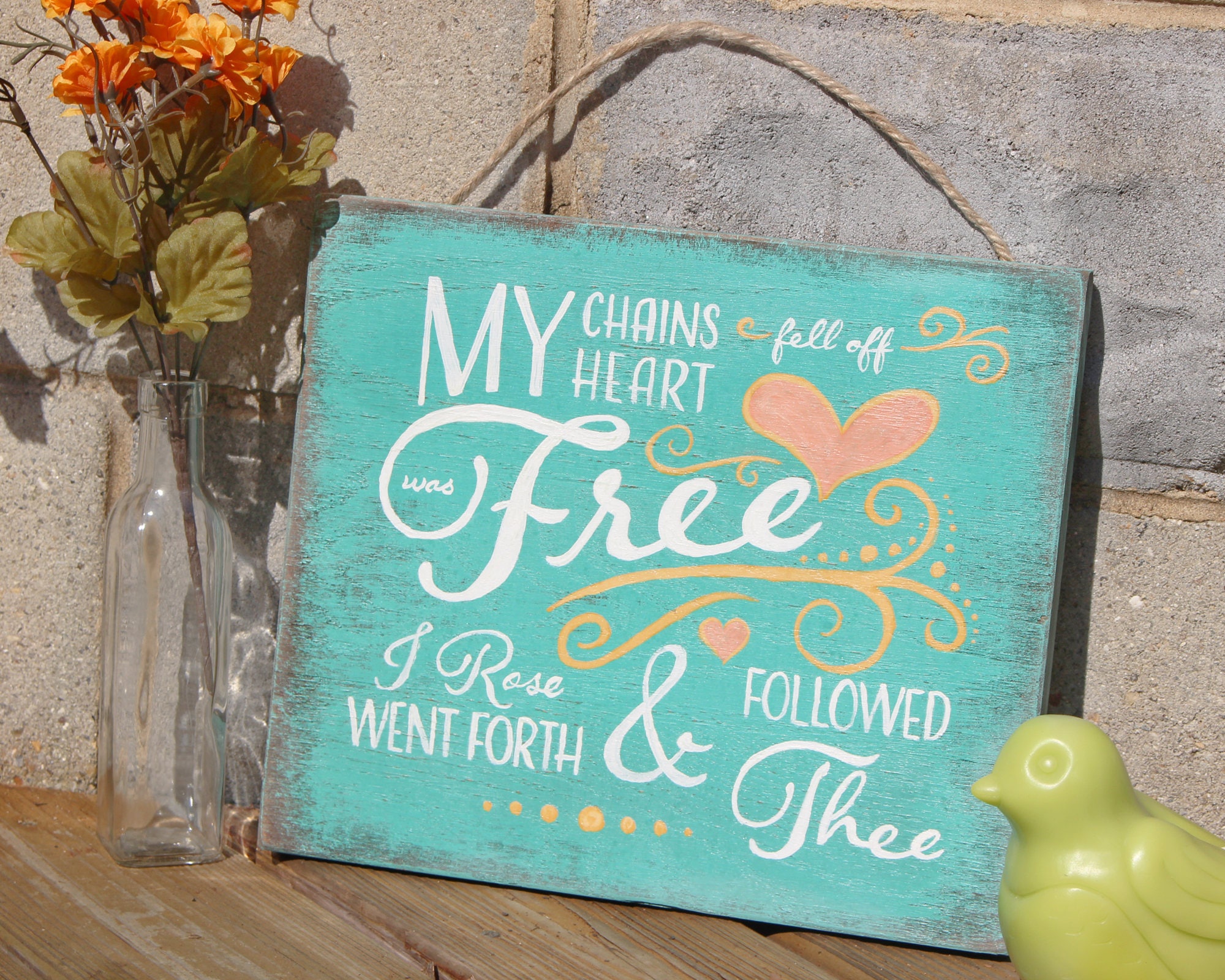 My Chains Fell Off 12X14 inches Hand Painted Wooden Sign