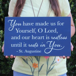 St. Augustine Quote, You have made us for yourself, O Lord, and our heart is restless until it rests in you, Wooden Rustic Farmhouse Sign