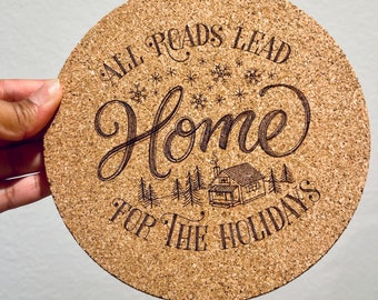 Holiday Cork Trivet Hot Plate with Laser Etched All Roads Lead Home Design for Pot Rest and Entertaining