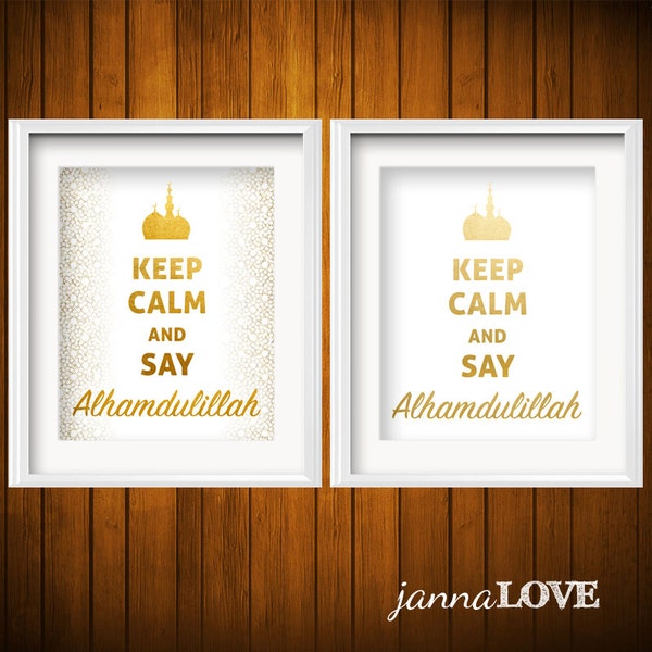 Keep Calm and Say Alhamdulillah | Digital Download | Islamic Art Print | 8x10" | 2 in 1