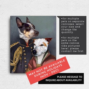 May include: A painting of two dogs dressed in historical attire. The dog on the left is wearing a navy blue jacket with gold trim and a red sash. The dog on the right is wearing a red jacket with a white collar. The text "MAY NOT BE AVAILABLE DURING HOLIDAYS (NOV - DEC)" is written in red on a white background. The text "PLEASE MESSAGE TO INQUIRE ABOUT AVAILABILITY" is written in black on a white background.