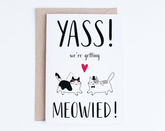 Engagement Card Printables, Yass! We're Getting Meowied Card, Funny Cat Getting Married Announcement Card Instant Download, Groom to Bride