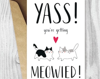 Engagement Card Printables, Yass! You're Getting Meowied Card, Funny Cat Getting Married Card, Congratulations Card Instant Download