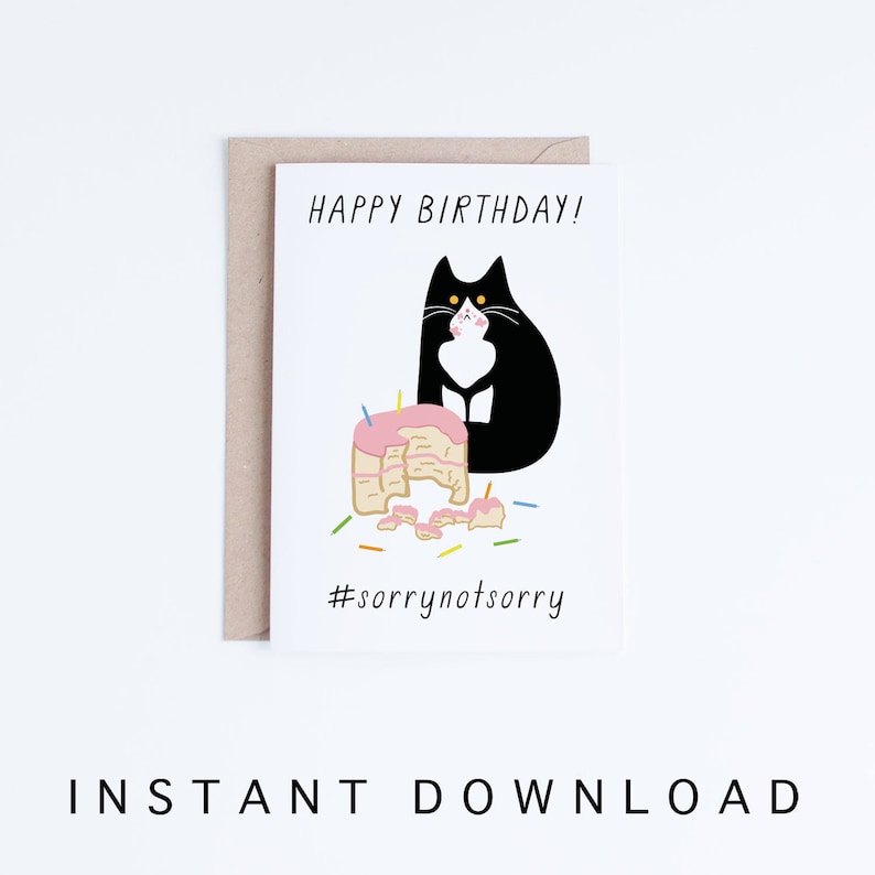 Birthday Cards Instant Download Funny Tuxedo Cat Printable Birthday Card Sorry Not Sorry Black And White Cat Digital Download Sassy Kitty