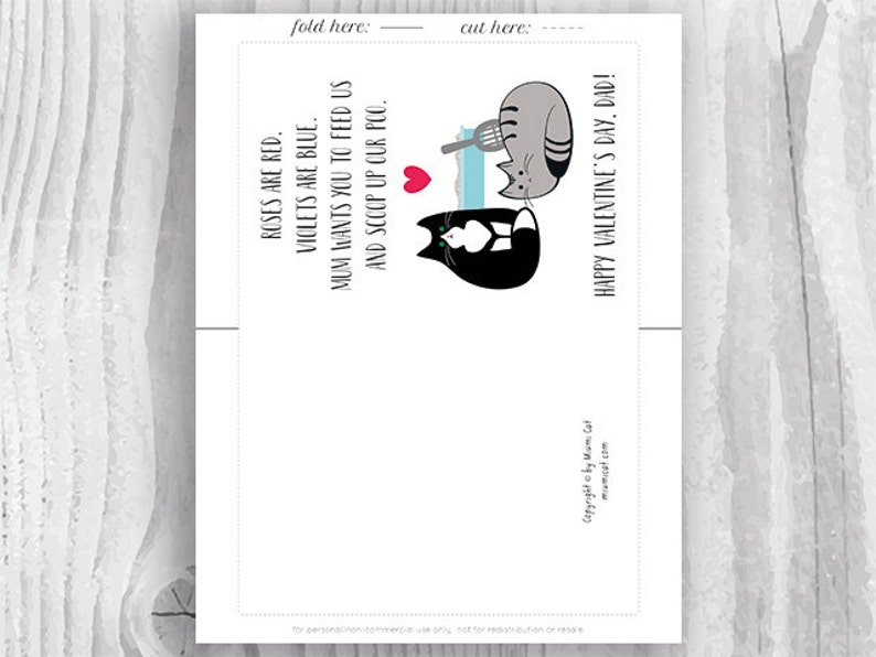 May include: A Valentine's Day card featuring two cats with the text "Roses are red. Violets are blue. Mum wants you to feed us and scoop up our poo. Happy Valentine's Day, Dad!"