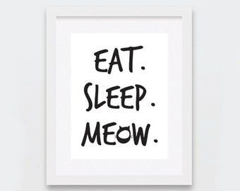 Typography Digital Art Print - Eat Sleep Meow Printable Art - Cat Digital Art Print - Black and White - Cat Lovers Typography Art - Kitties