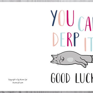 Good Luck Cards, Funny Cat Good Luck Printable Cards, You Can Derp It ...