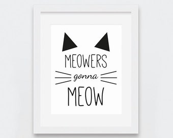 Cat Art Print, Funny Cat Art Printable, Meowers Gonna Meow Print, Cat Lovers Gift Idea, Black and White Typography Art, Funny Cat Gifts