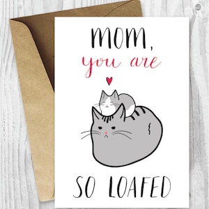 Printable Cards Mothers Day, Mothers Day Card Unique, Cat Mom Card, Cat Mother's Day, Mom You Are So Loafed Instant Download image 1