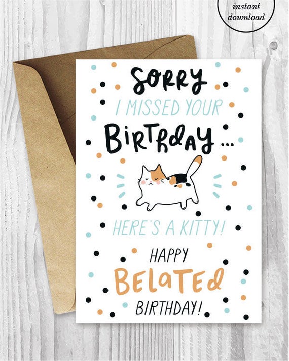 Cute Late Birthday Cards Instant Download Funny Belated Birthday ...