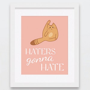 Haters Gonna Hate Cat Art Print, Printable Ginger Cat Art, Peach Art Print, Cat Lovers Gift Idea, Funny Orange Cat Gifts, Instant Download