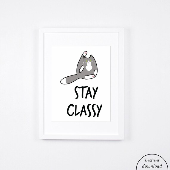 Stay Classy Cat Art Print Funny Cat Art Printable Gray - Etsy