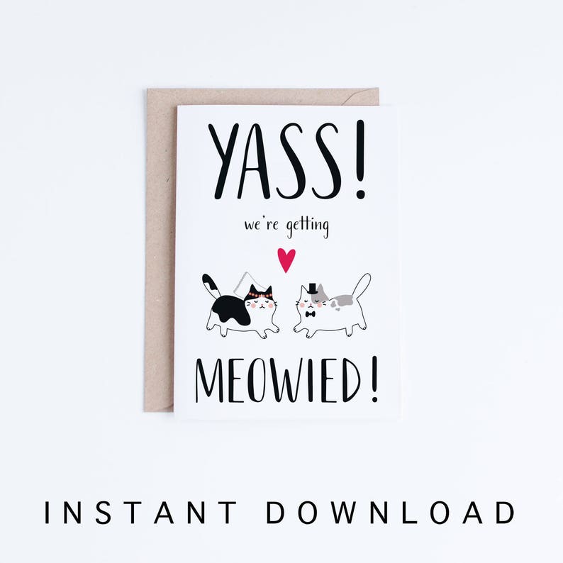Funny Cat Getting Married Announcement Card Instant Download Engagement Card Printables We/'re Getting Meowied Card Groom to Bride Yass