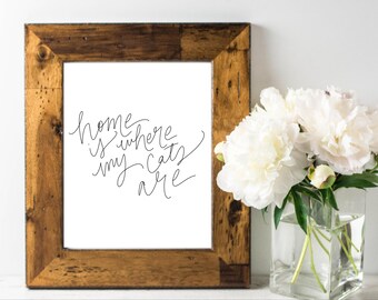 Home is where my cats are handlettered wall art print