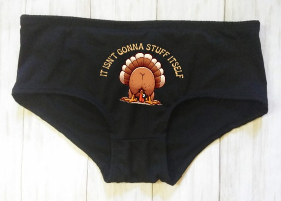 Thanksgiving Panties,Turkey Underwear, Funny Women's Underwear,It Isn't  Gonna Stuff Itself Panties,Novelty Gift For Her,Thanksgiving Apparel