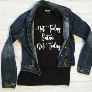 Not Today Satan Tee: Funny Christian Women&#39;s Shirt